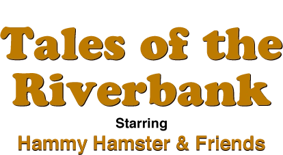 Further Tales of the Riverbank - Starring Hammy Hamster and Friends